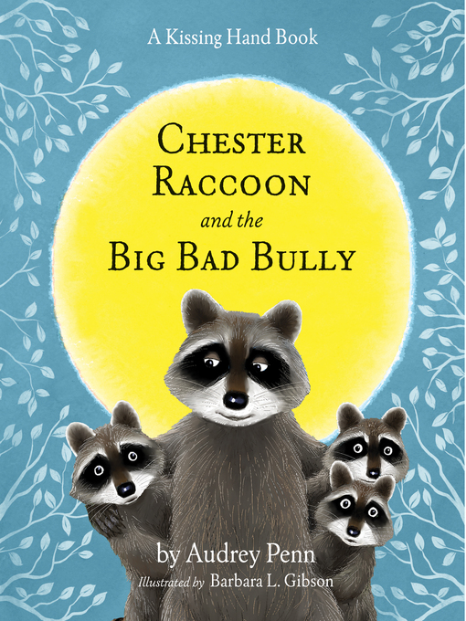 Title details for Chester Raccoon and the Big Bad Bully by Audrey Penn - Wait list